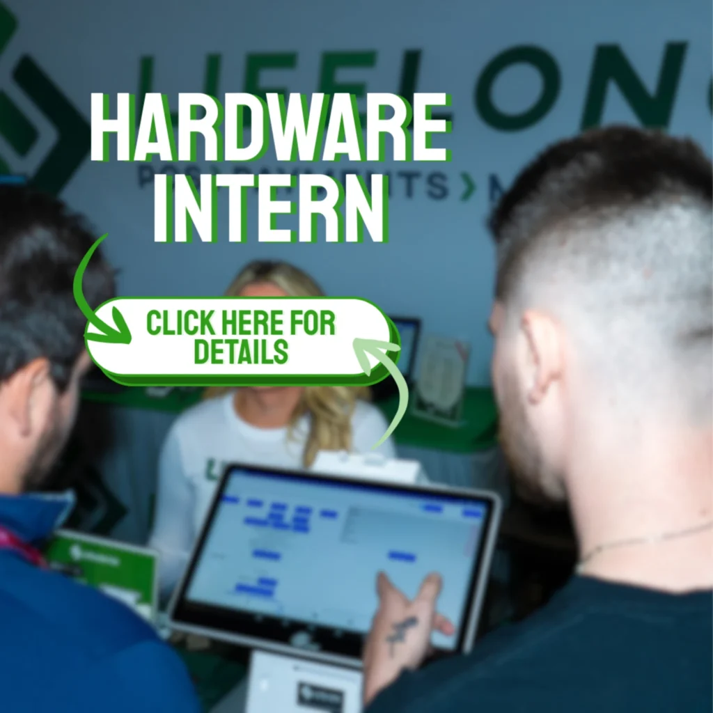 hardware intern career opportunity at Lifelong Merchant Services working with POS systems and payment technology
