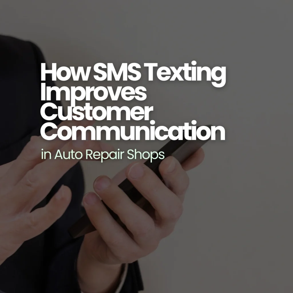 auto repair shop sending sms text updates to customers using shop management software