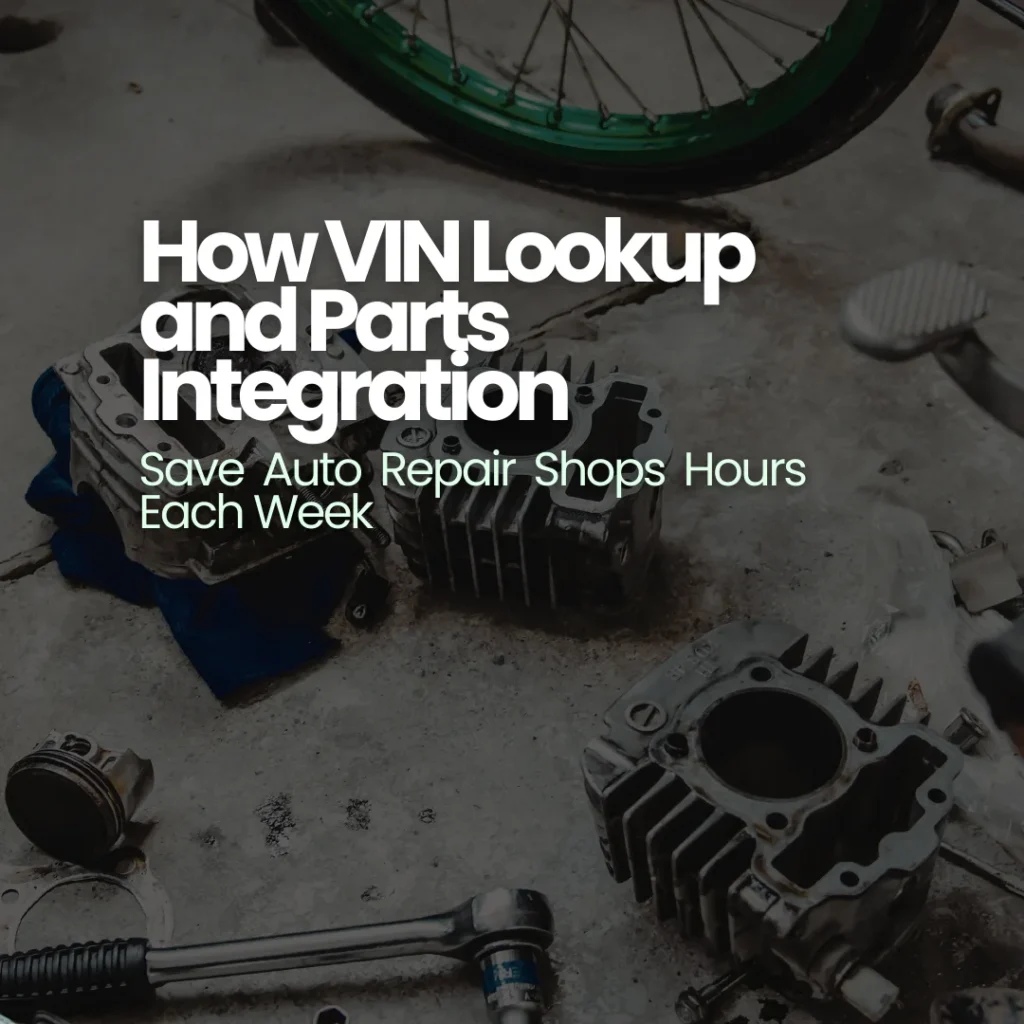 auto repair shop management software performing vin lookup and parts ordering integration for repair estimates